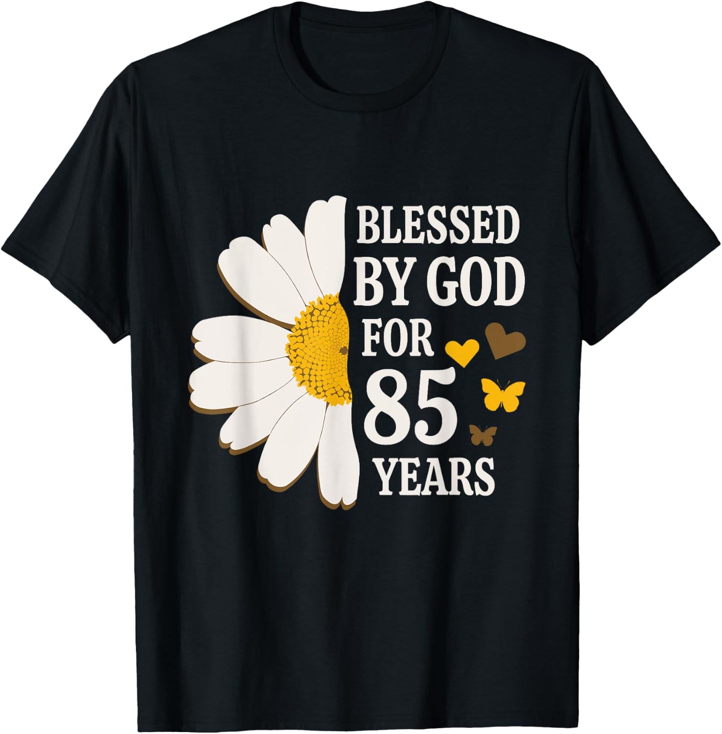 Blessed By God For 85 Years Old 85th Birthday Daisy Flower T-Shirt - T-Shirt | Black