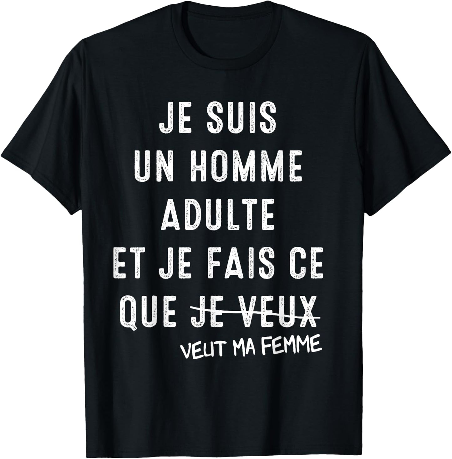 I'm An Adult Man And I Do What My Wife Wants T-Shirt - T-Shirt | Black