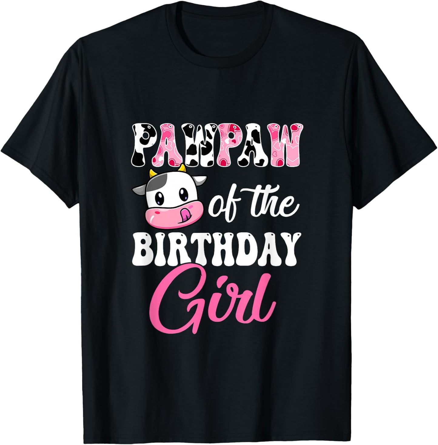 Pawpaw Of The Birthday Girl Farm Cow 1St Birthday Girl T-Shirt - T-Shirt | Black