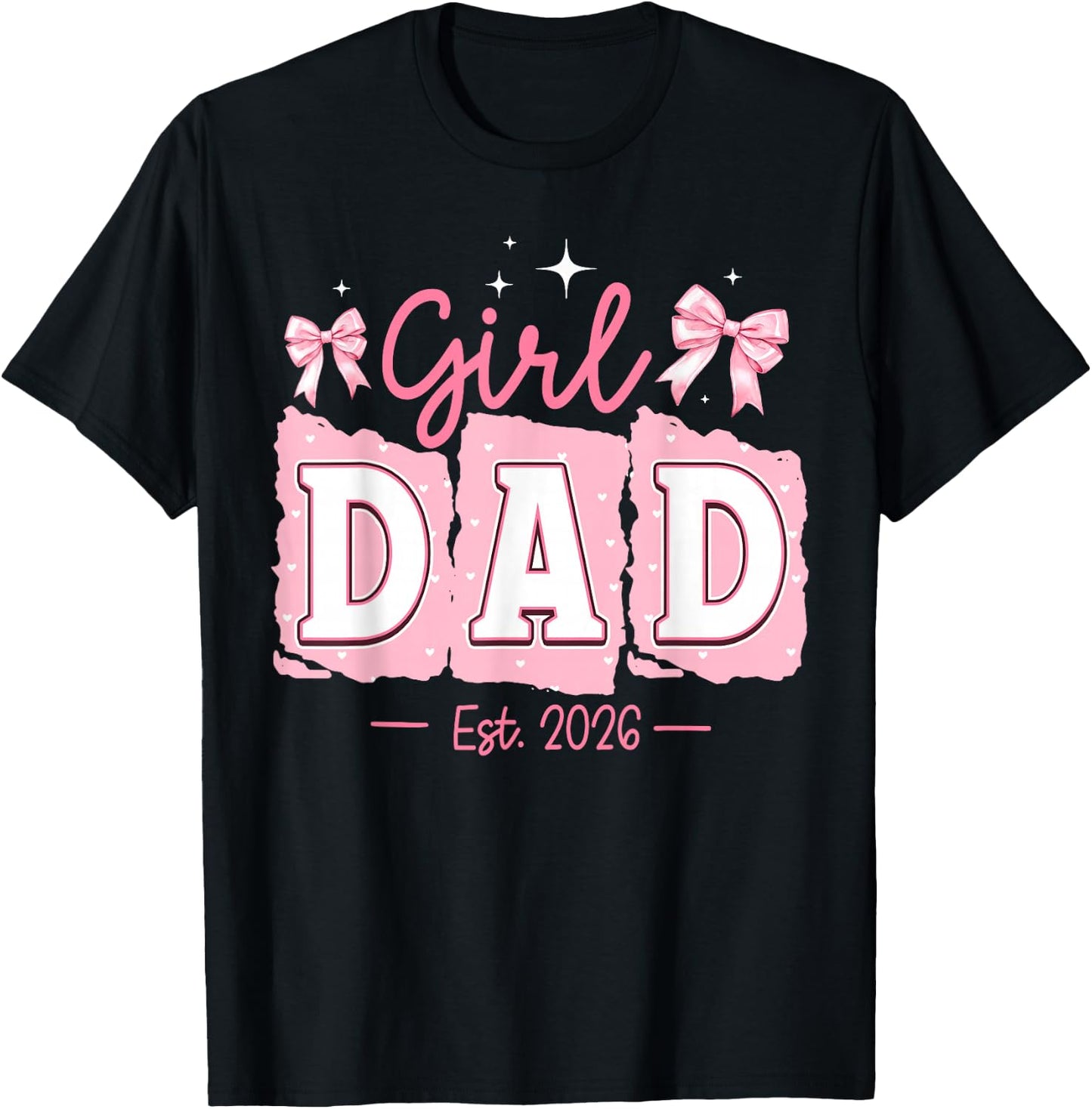 Soon to Be Daddy of Baby Girl 2026 Proud New Daddy Father T-Shirt - T-Shirt | Black
