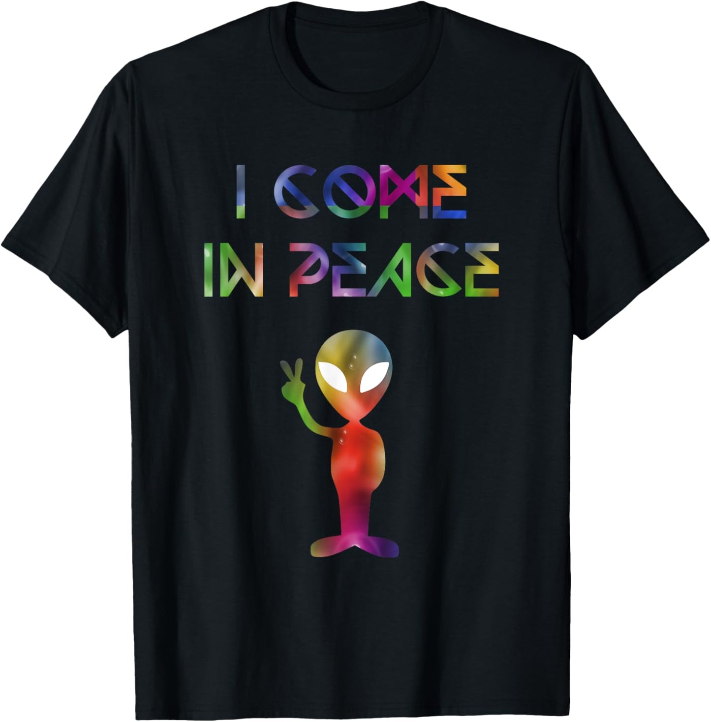 I Come In Peace Outer Space UFO Alien Invasion T-Shirt - T-Shirt | Black