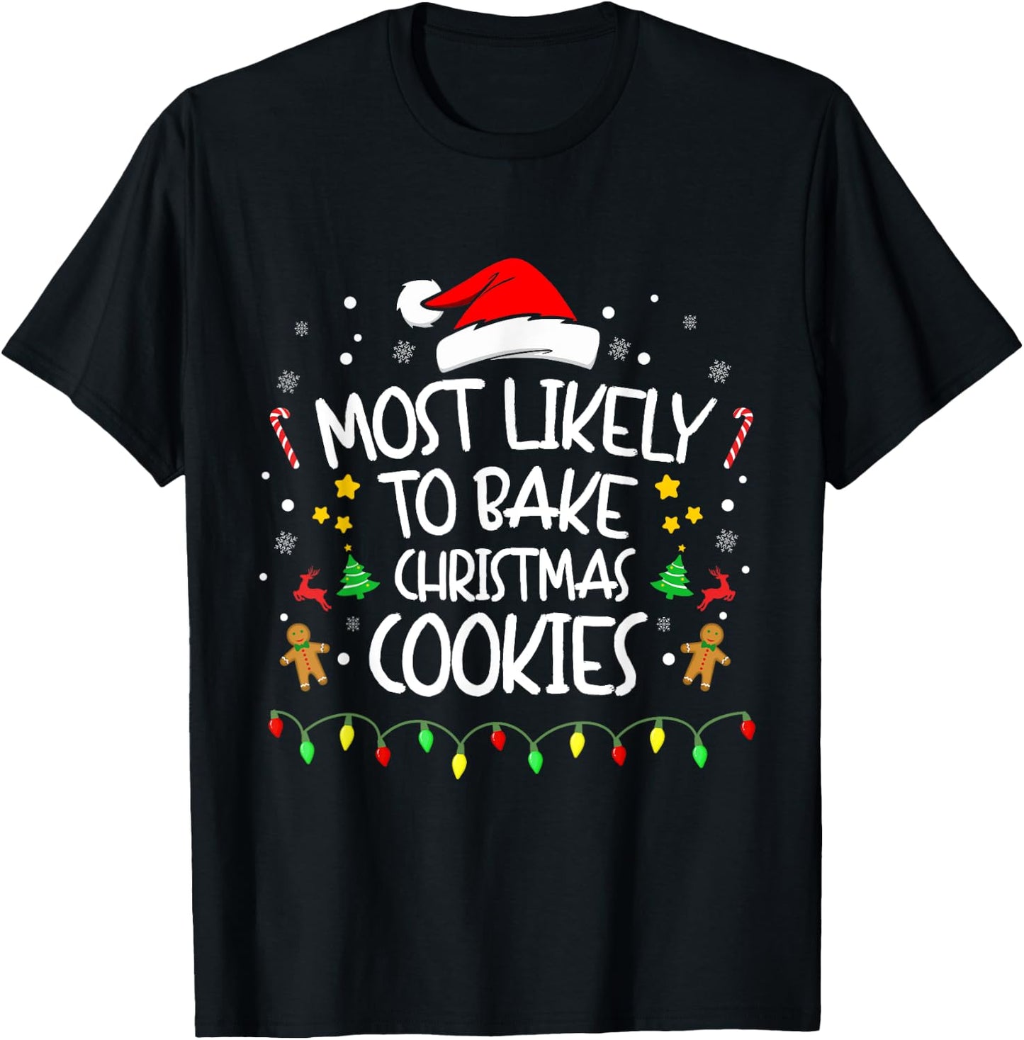 Most Likely To Bake Christmas Cookies, Funny Family matching T-Shirt - T-Shirt | Black