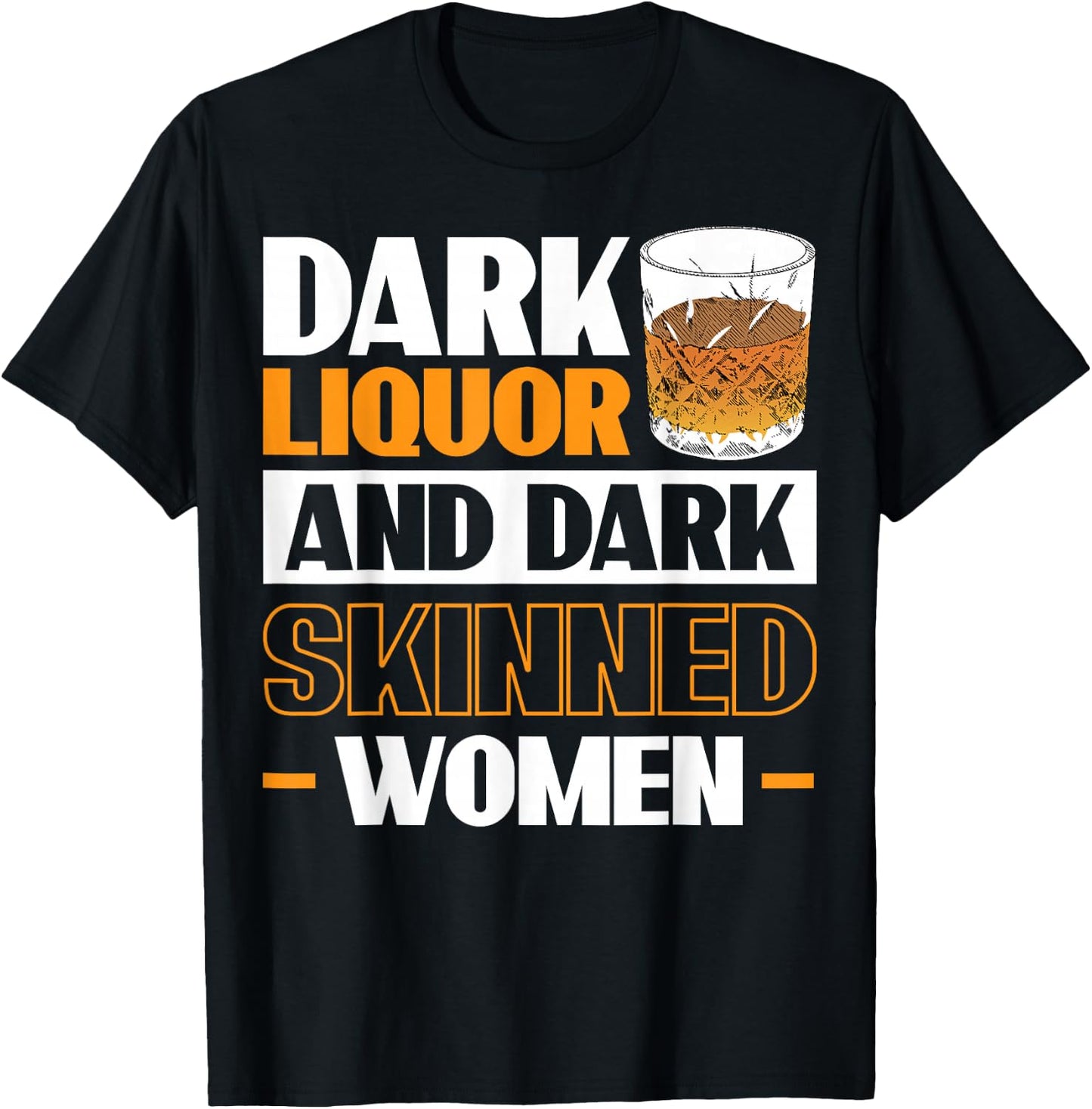 Dark Liquor & Dark Skinned Women T-Shirt - T-Shirt | Black