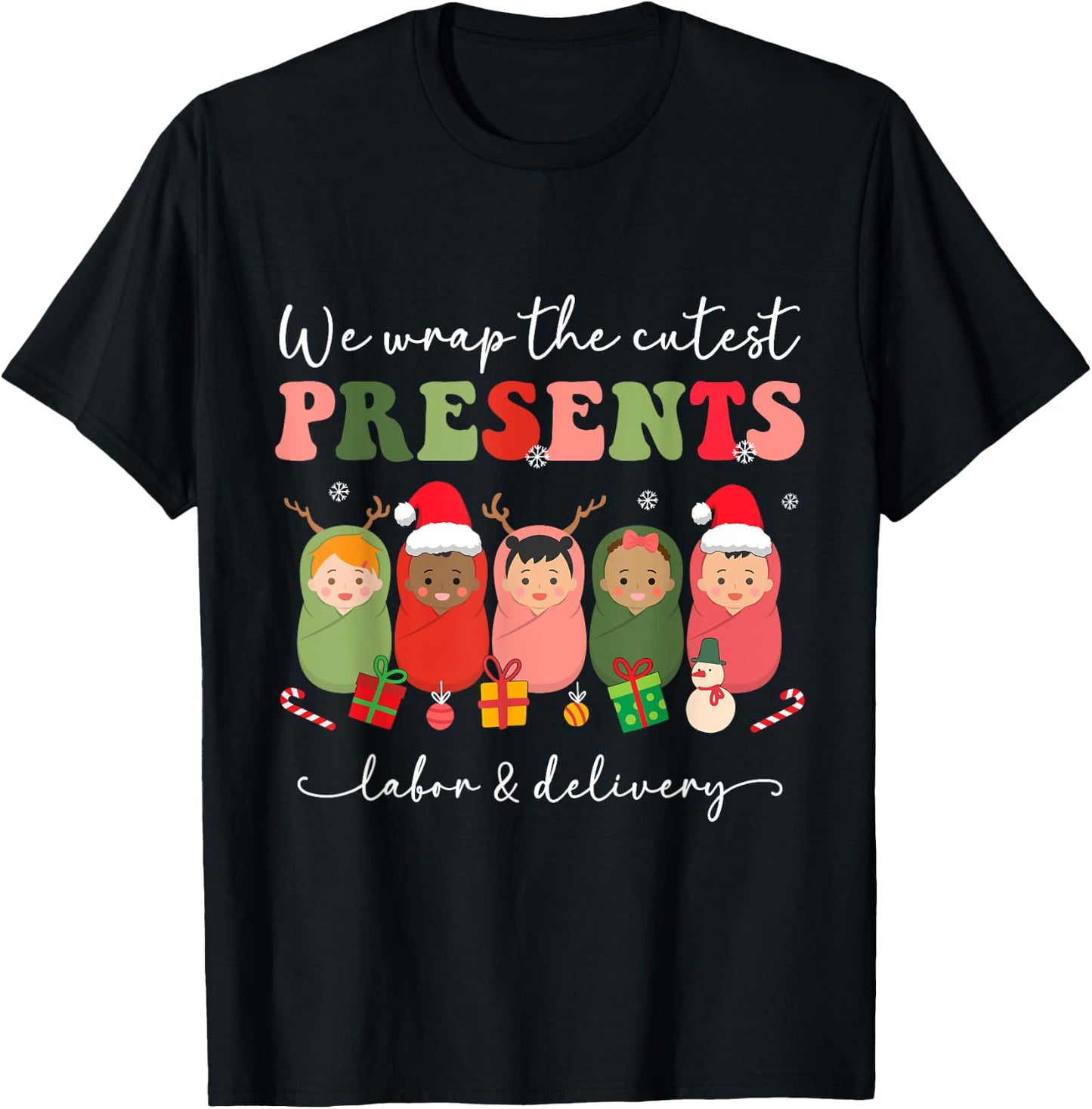 We Wrap Cutest Presents Labor & Delivery L&D Nurse Christmas T-Shirt - T-Shirt | Black