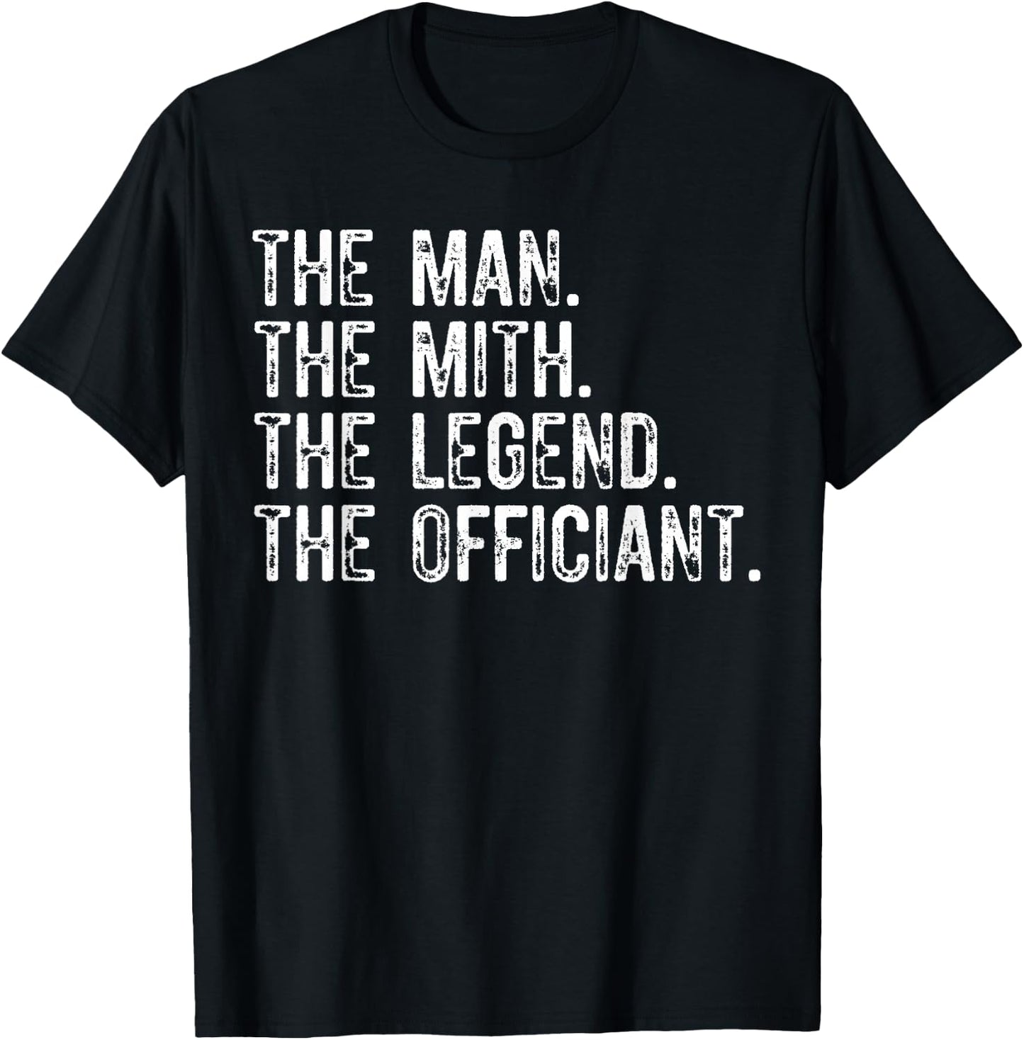 The Man Myth Legend Wedding Officiant Marriage For The bride T-Shirt - T-Shirt | Black