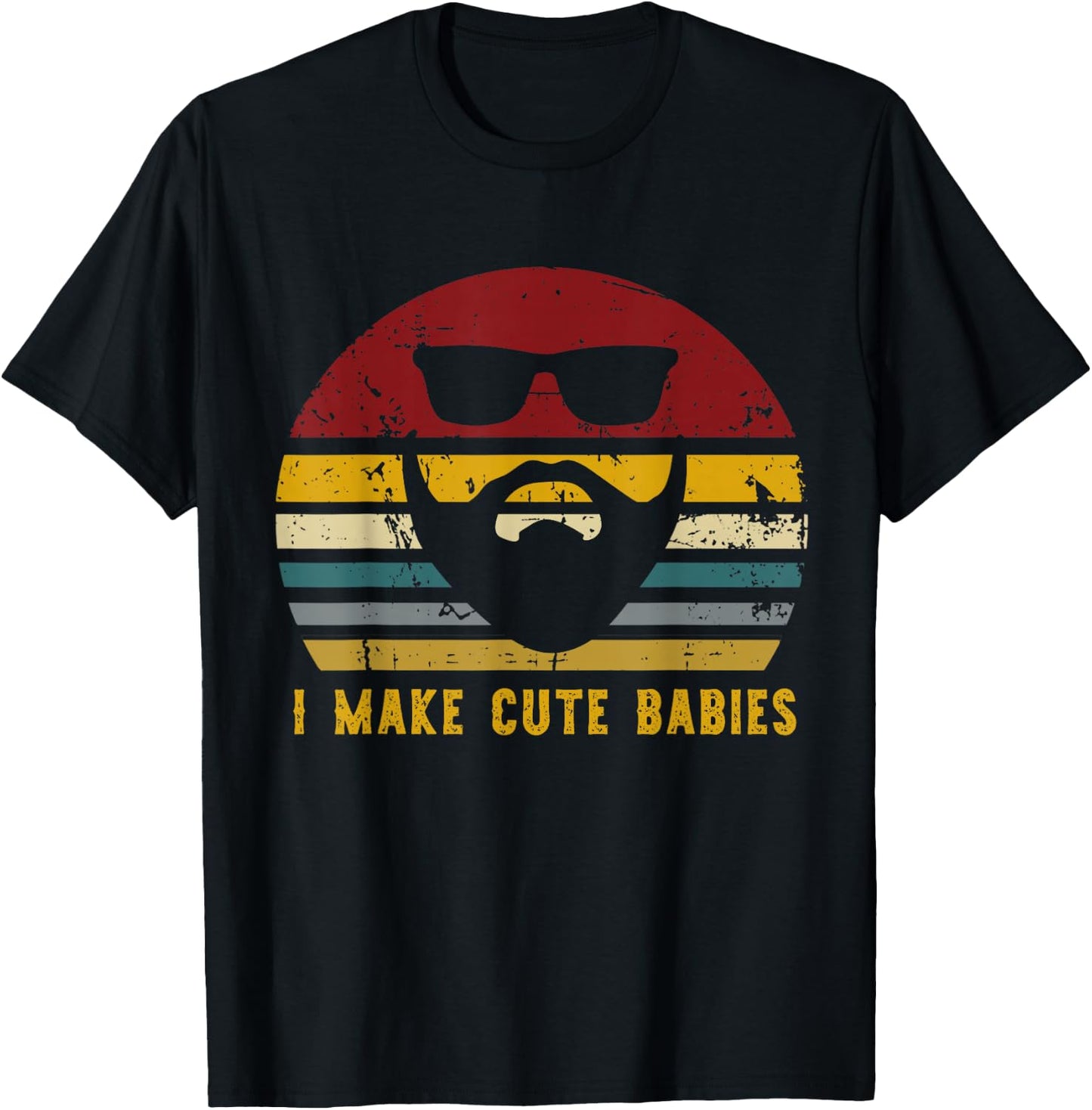 Vintage I Make Cute Babies, Funny Confident Dads T-Shirt - T-Shirt | Black