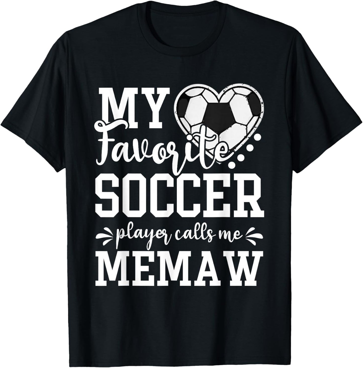 My Favorite Soccer Player Calls Me Memaw Soccer Lover T-Shirt - T-Shirt | Black
