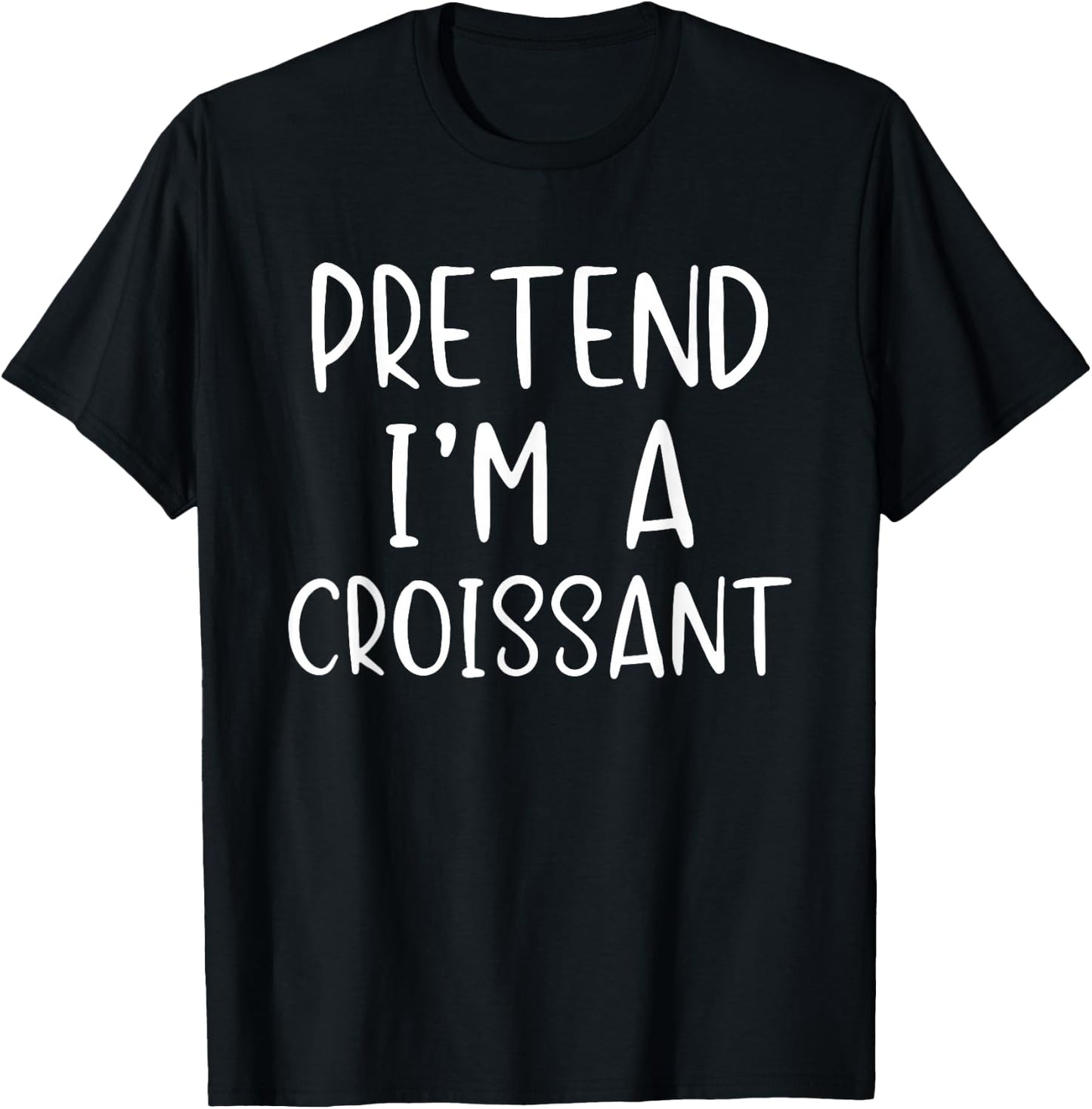 Pretend I'm A Croissant Costume Halloween Simple Adult Kid T-Shirt - T-Shirt | Black