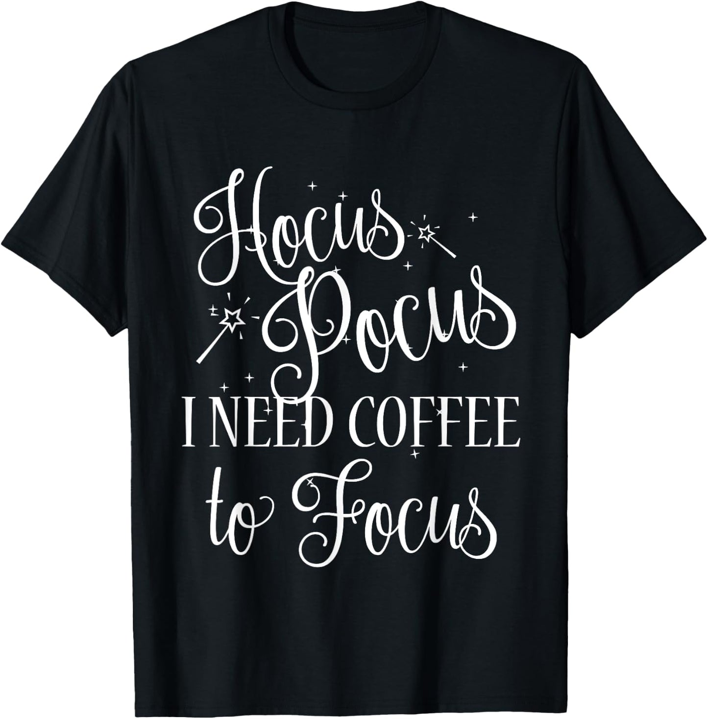 Hocus Pocus I need Coffee to Focus Funny Halloween Shirt T-Shirt - T-Shirt | Black