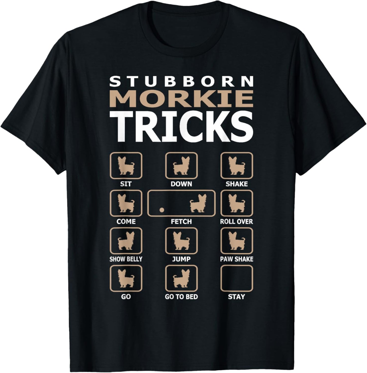 Stubborn Morkie Dog Tricks Funny T-Shirt - T-Shirt | Black