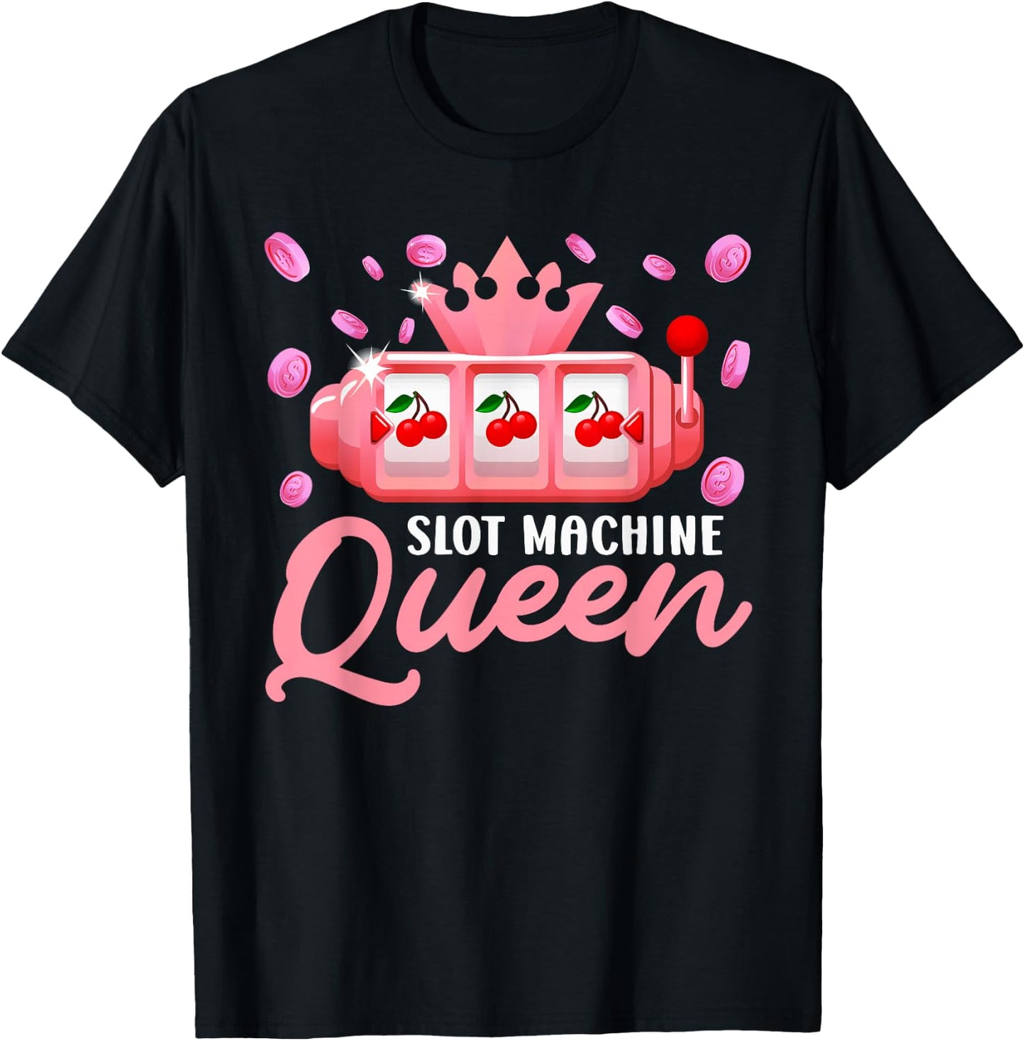 Slot Machines Slot Machine Queen of The Slots Funny T-Shirt - T-Shirt | Black