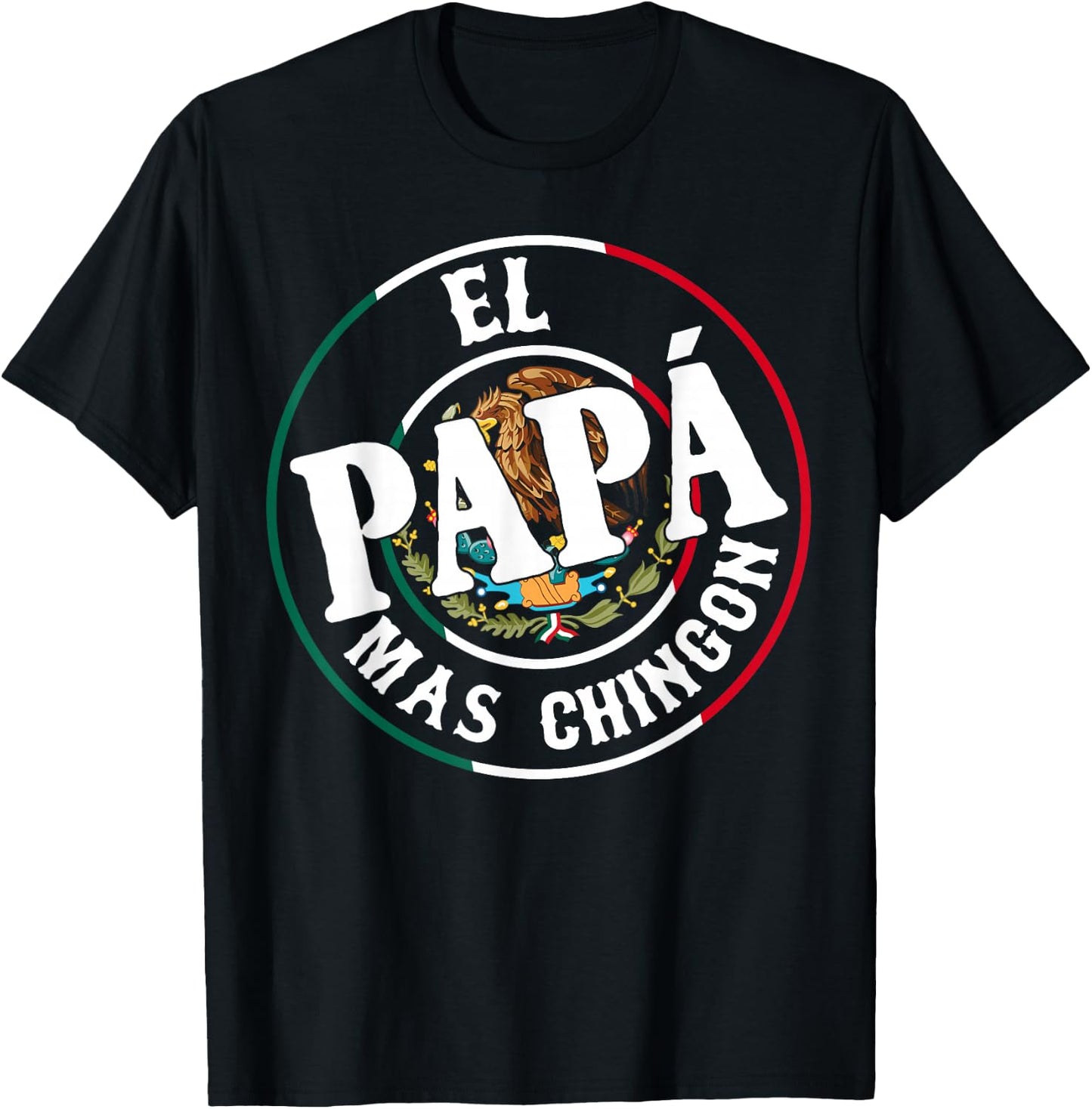 El Papa Mas Chingon Mexican Dad Spanish Funny Fathers Day T-Shirt - T-Shirt | Black