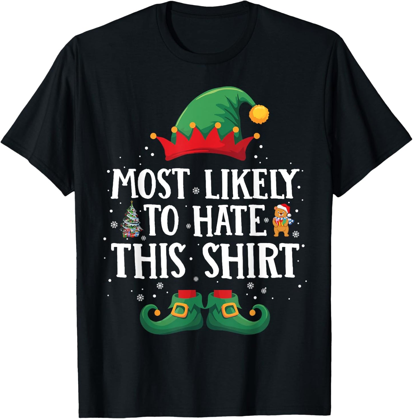Most Likely to Hate This Shirt Matching Christmas Elf T-Shirt - T-Shirt | Black