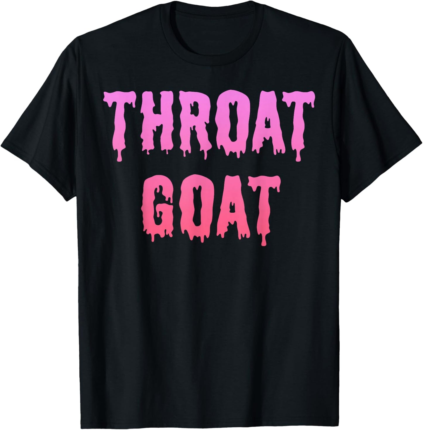 Throat Goat - Funny Saying Slang Adult Humor Meme Gag Gifts T-Shirt - T-Shirt | Black