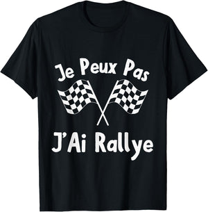Je Peux Pas J'Ai Rally Racing Driver Track Flags , Black, S T-Shirt - T-Shirt | Black