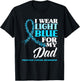 I Wear Light Blue For My Dad Prostate Cancer Awareness T-Shirt - T-Shirt | Black