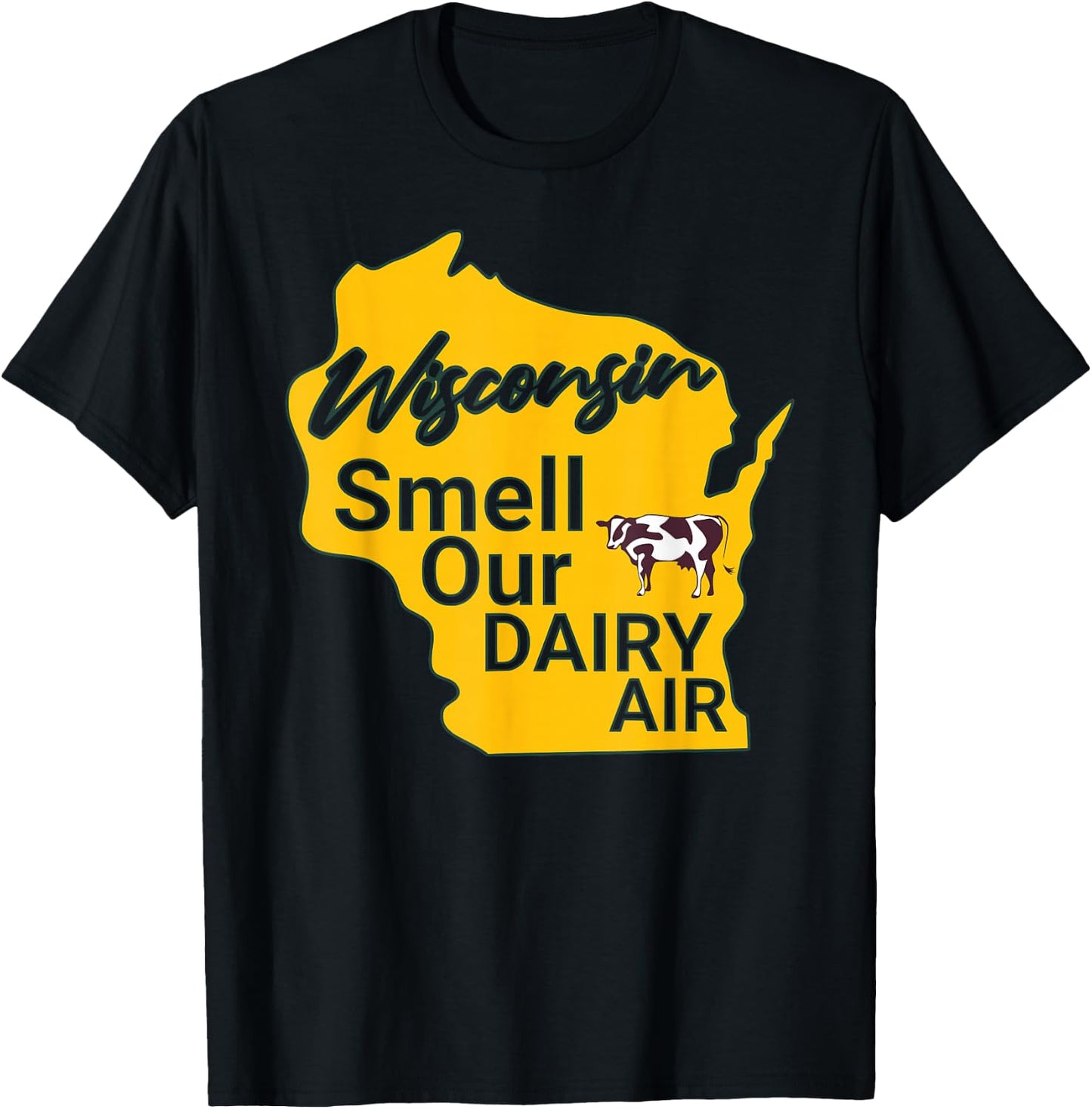 Wisconsin Smell Our Dairy Air WI Joke Cow Pun Funny Derrière T-Shirt - T-Shirt | Black