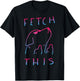 Fetch This dog cute Women Girls Kids T-Shirt - T-Shirt | Black