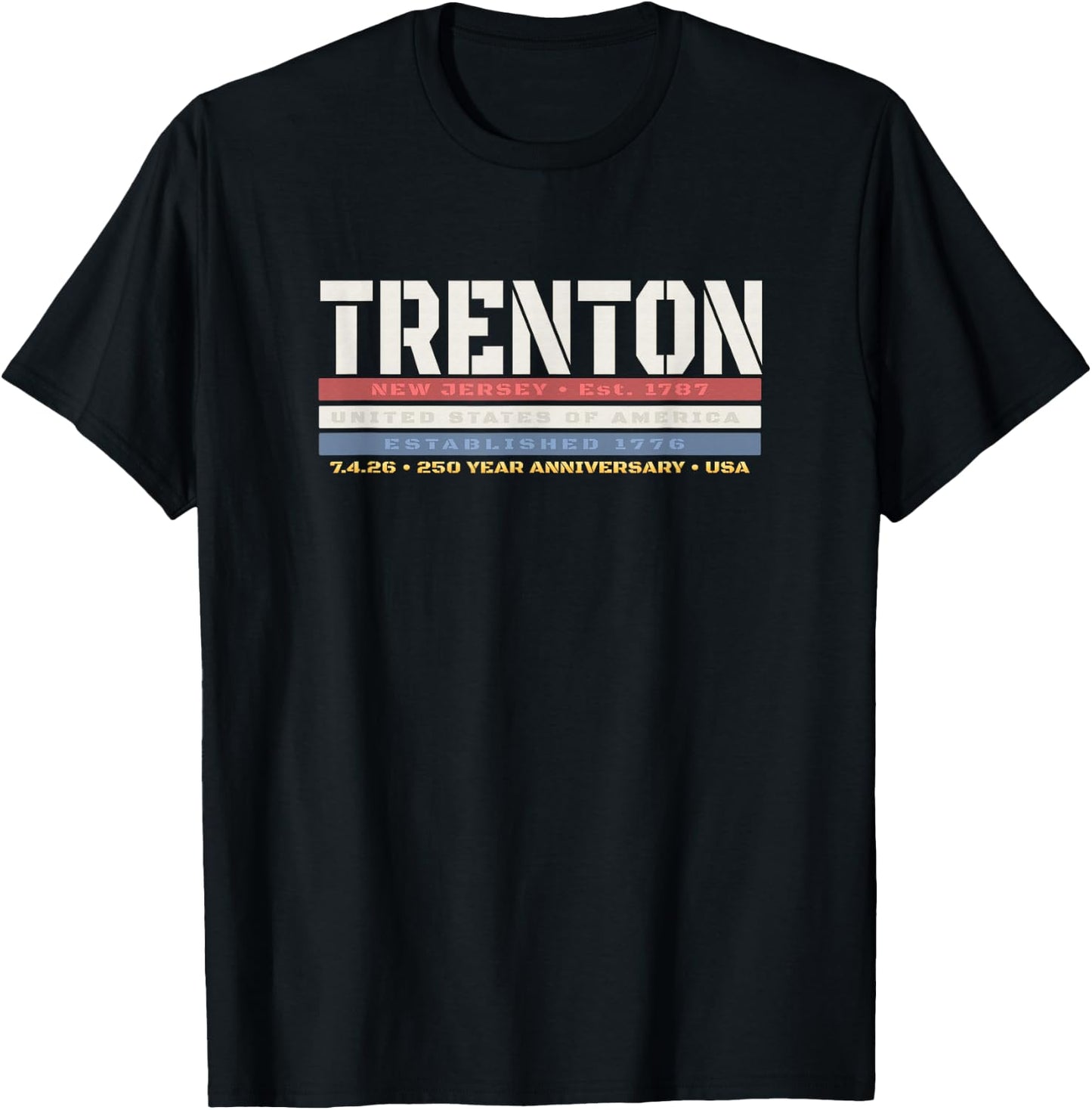 Trenton New Jersey 1776 USA Patriotic 250 Year Anniversary T-Shirt - T-Shirt | Black