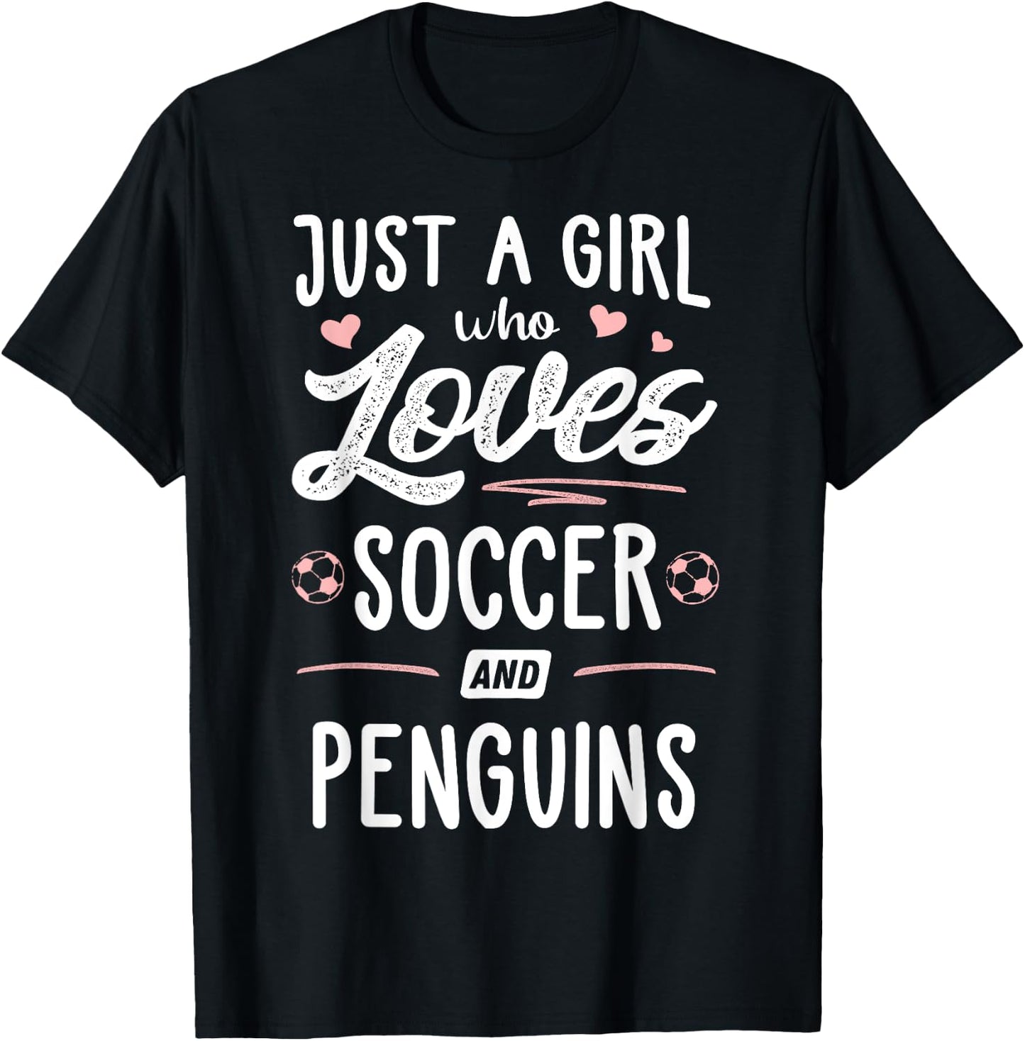 Just A Girl Who Loves Soccer And Penguins Gift Women T-Shirt - T-Shirt | Black