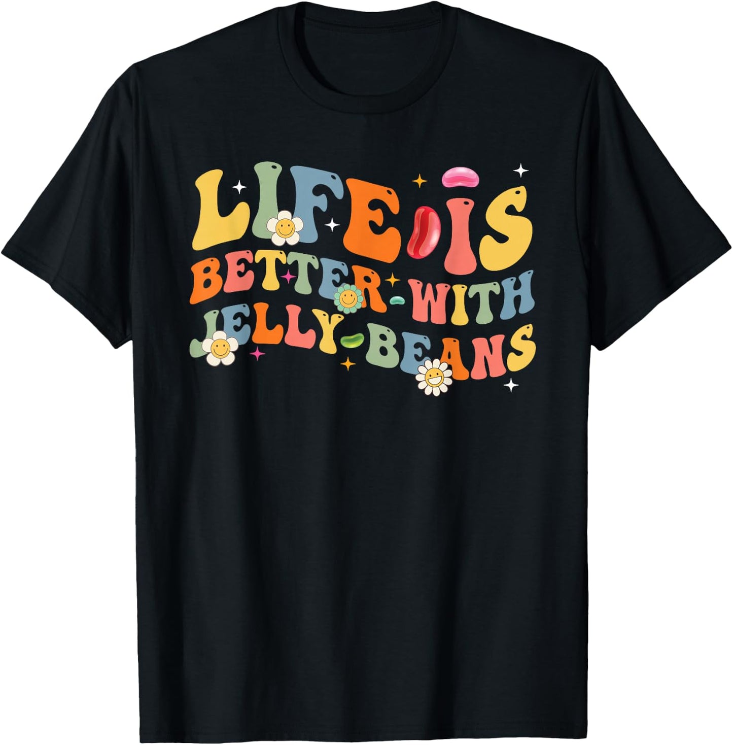 Funny Life Is Better With Jelly Beans Candy Jellybean Lover T-Shirt - T-Shirt | Black