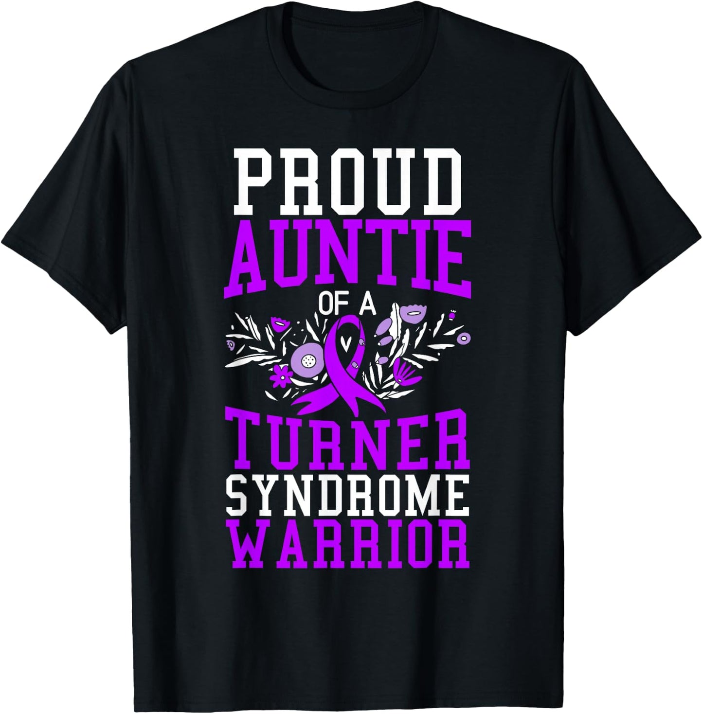 Proud Auntie Of A Turner Syndrome Warrior Support Squad T-Shirt - T-Shirt | Black