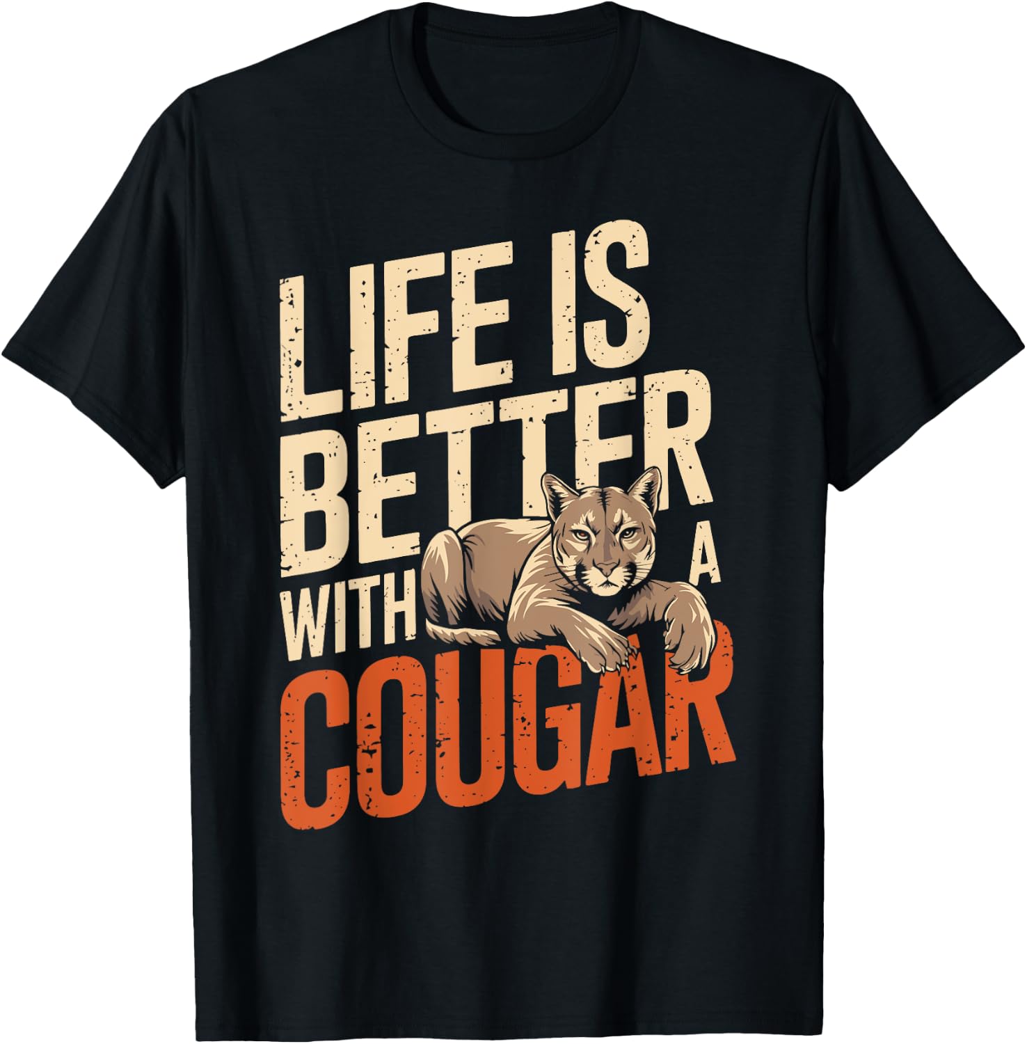 Life Is Better With A COUGAR Funny Animal Lover T-Shirt - T-Shirt | Black