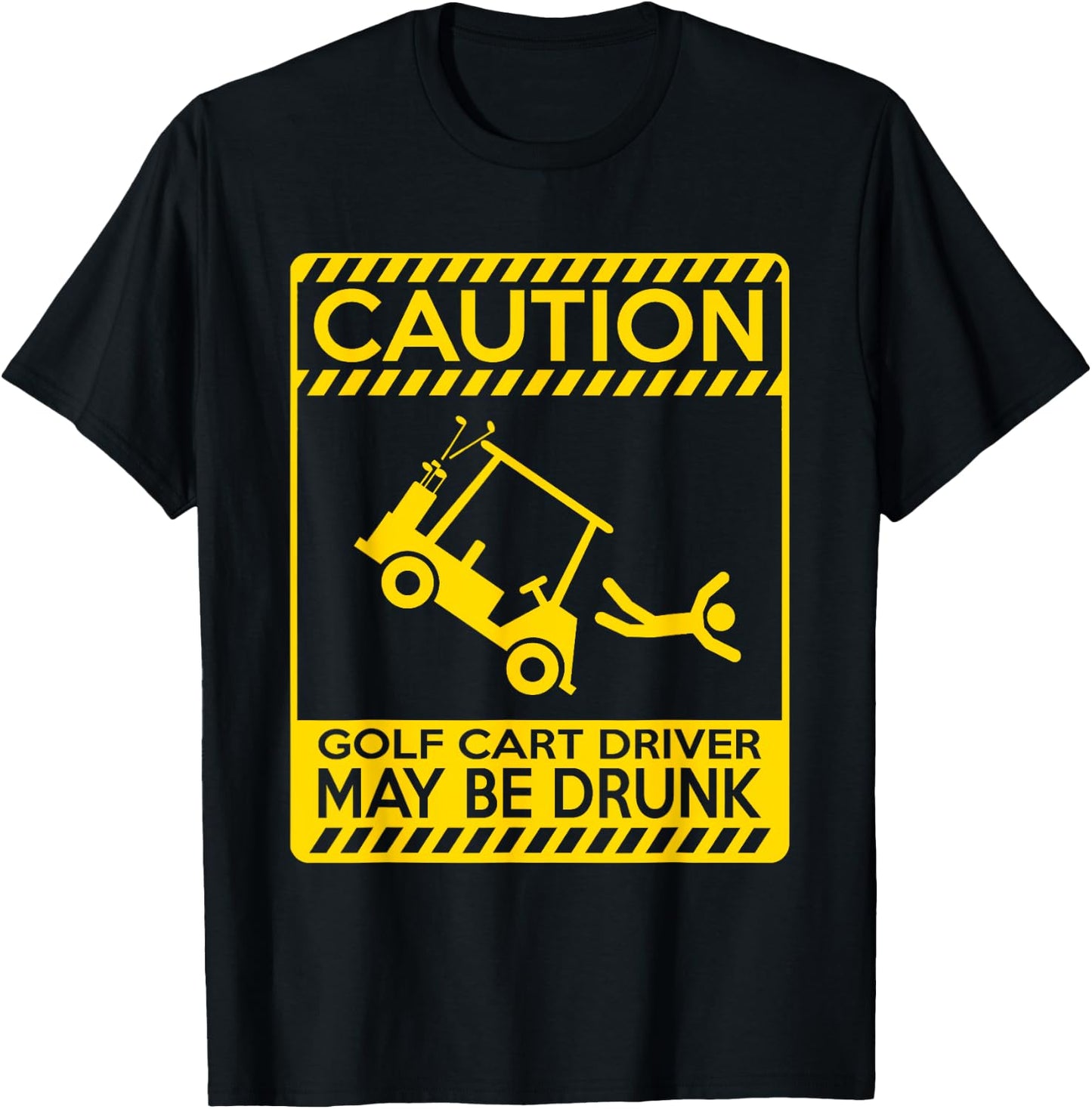 Caution Golf Cart Driver May Be Drunk - Funny Golf T-Shirt - T-Shirt | Black