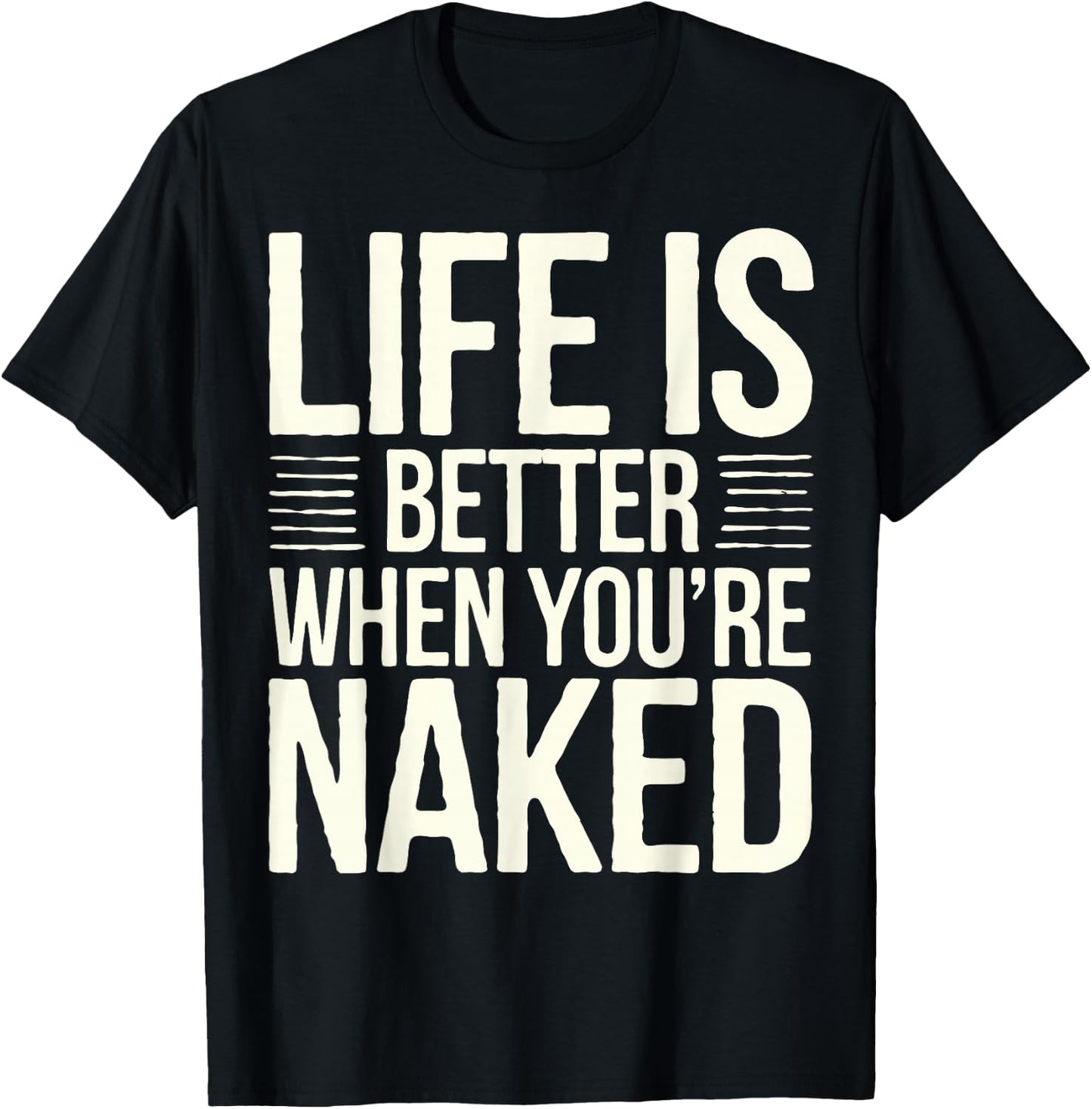 Nudist Life Is Better Naked Nudist Camp Naturist T-Shirt - T-Shirt | Black