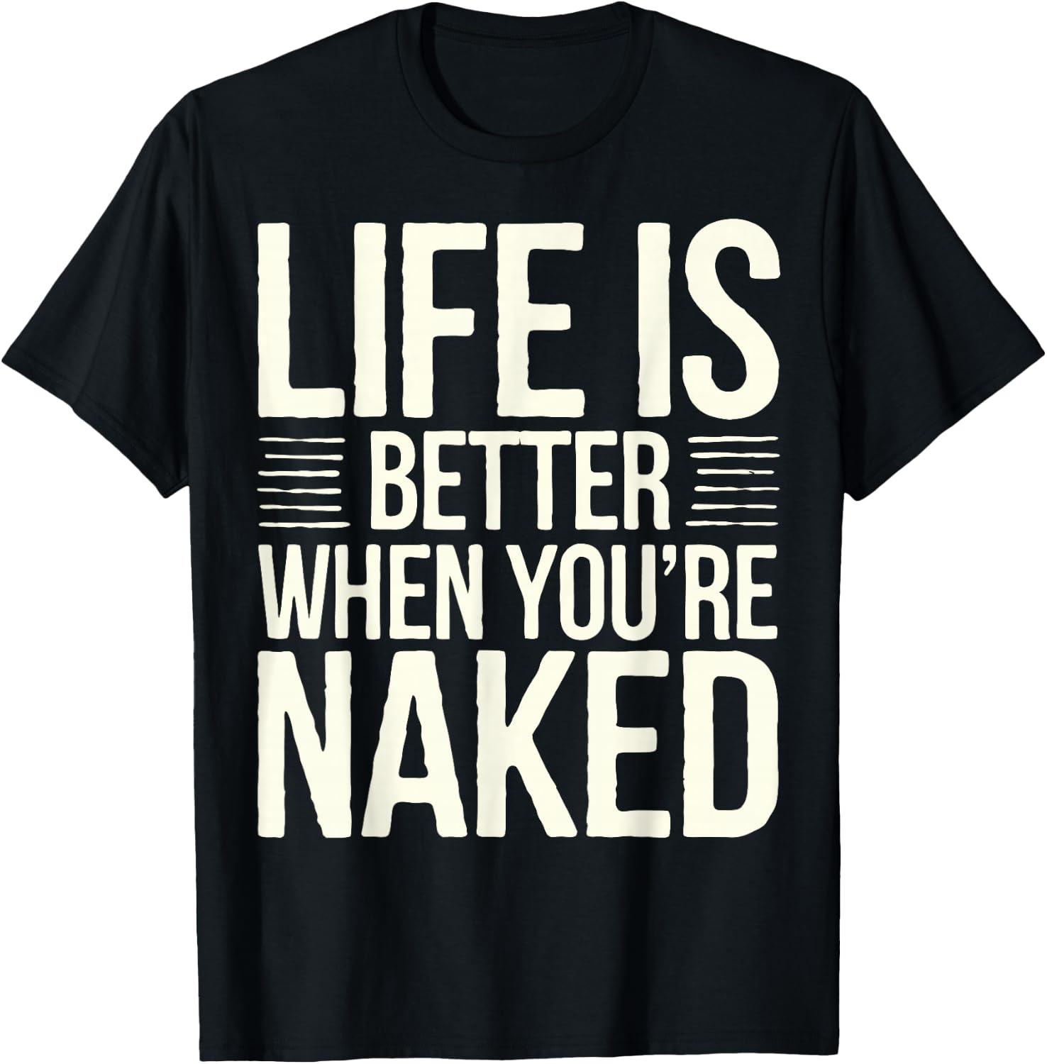 Nudist Life Is Better Naked Nudist Camp Naturist T-Shirt - T-Shirt | Black