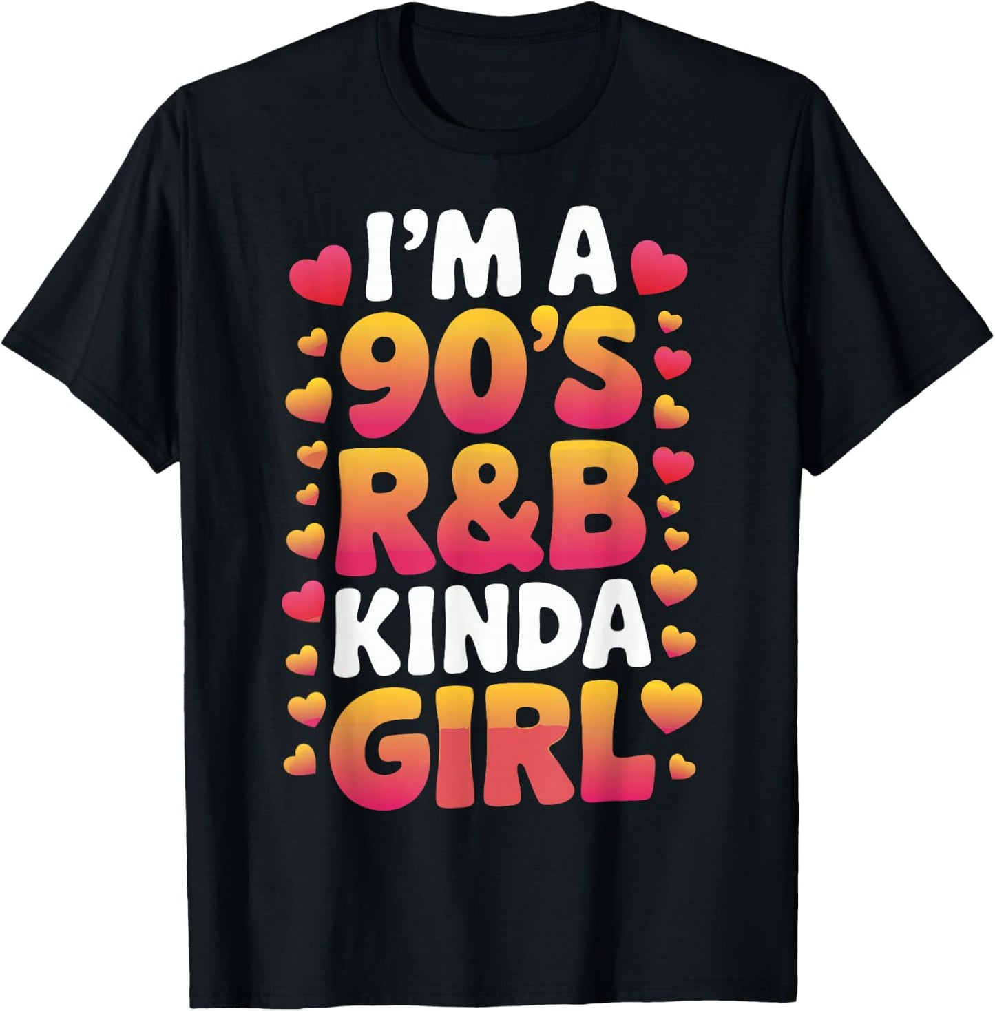 I'm a 90's R&b Kinda Girl T-Shirt - T-Shirt | Black