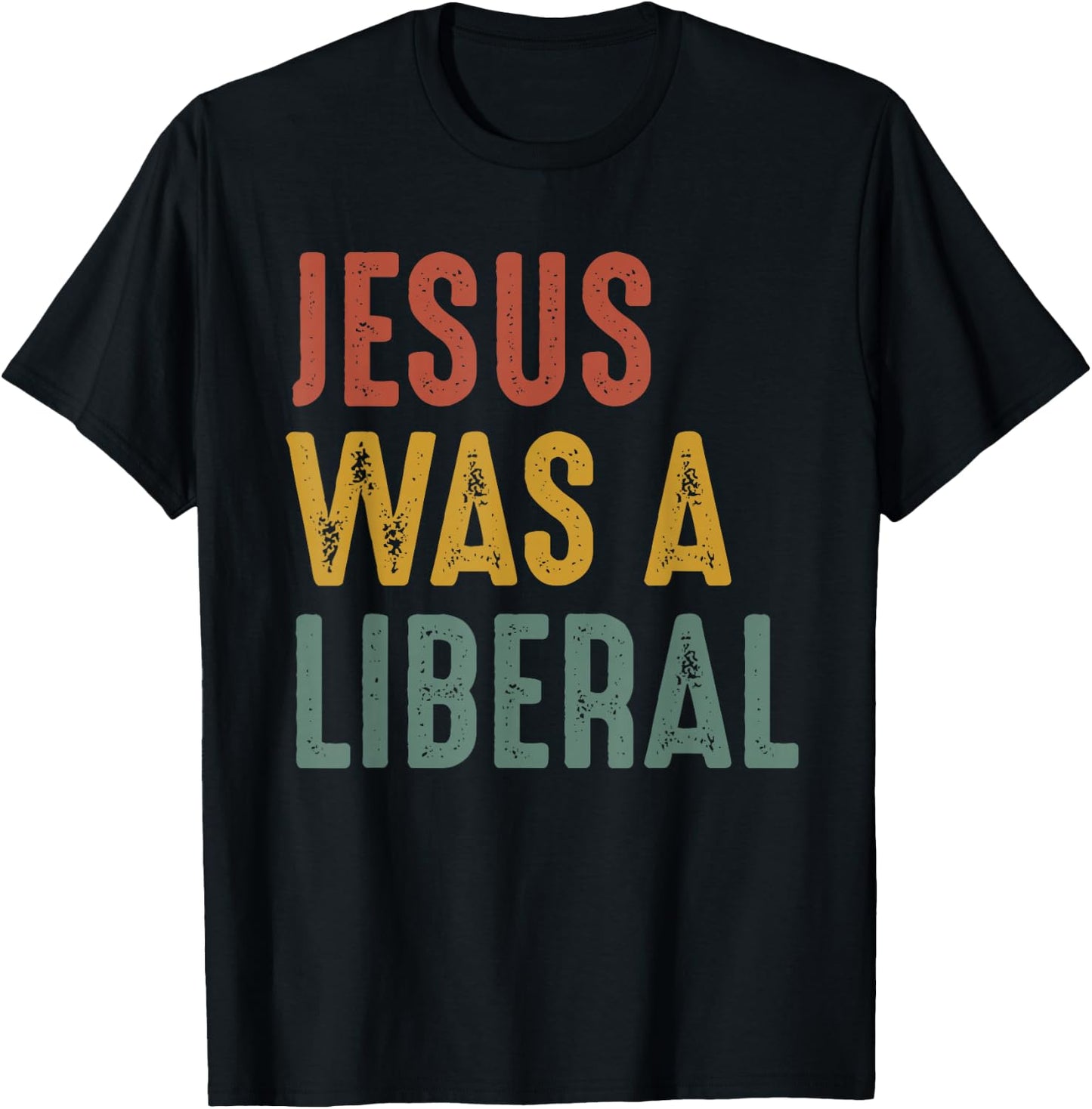 Vintage Christian Democrat Jesus Was A Liberal T-Shirt - T-Shirt | Black