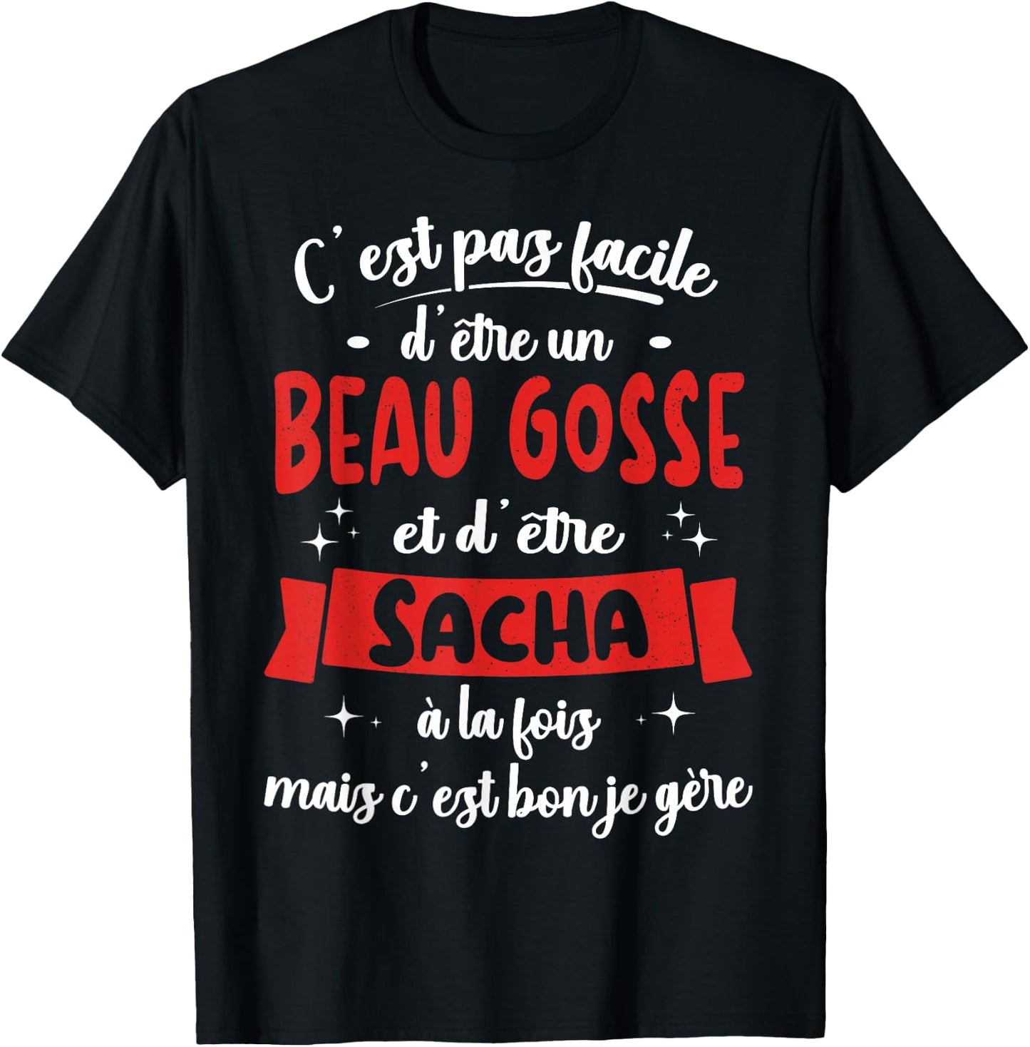 Sacha Gift Humour Birthday Beau Gosse , Black, S T-Shirt - T-Shirt | Black