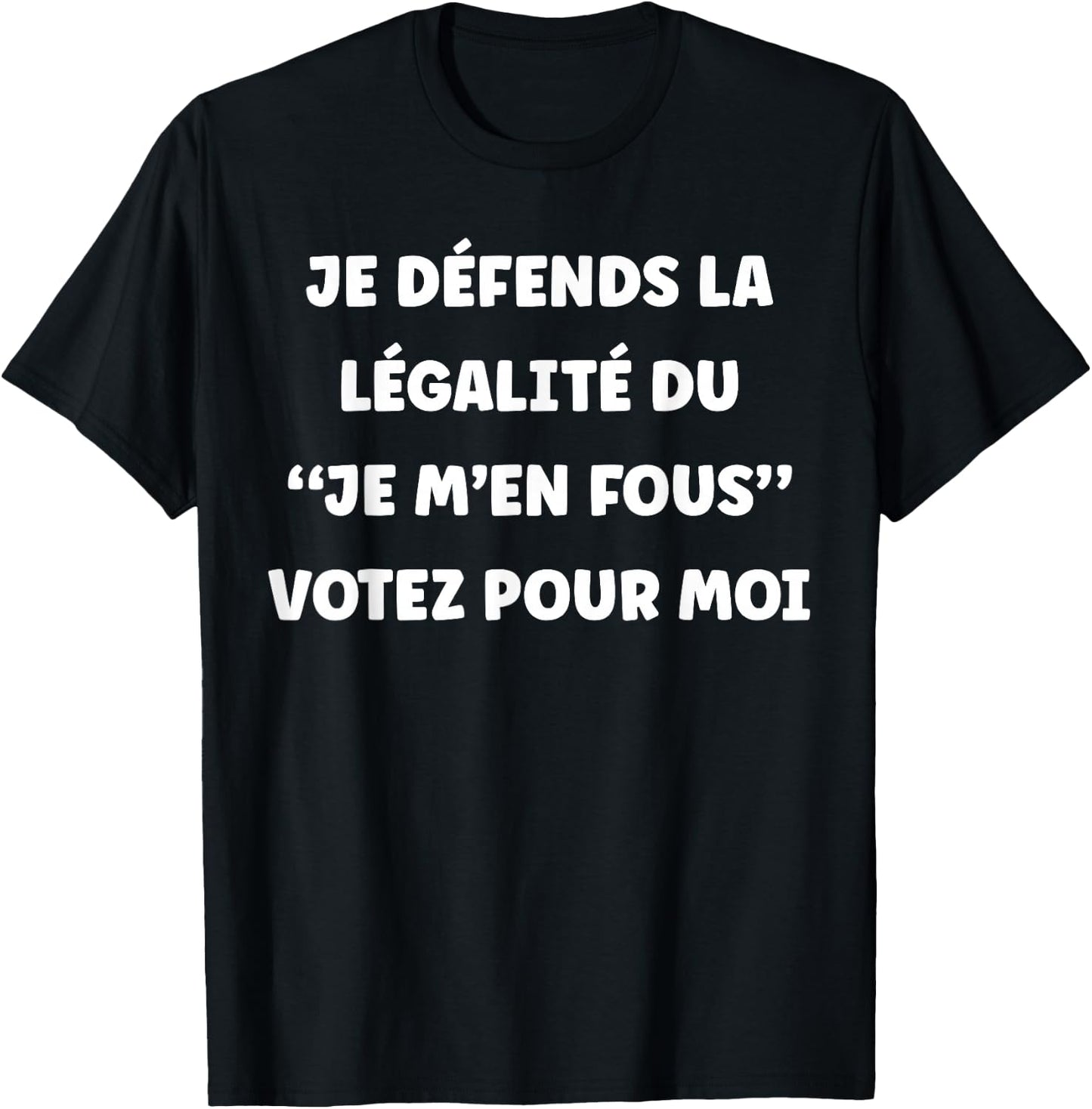 I defend the legality of the I don't care Vote for me T-Shirt - T-Shirt | Black