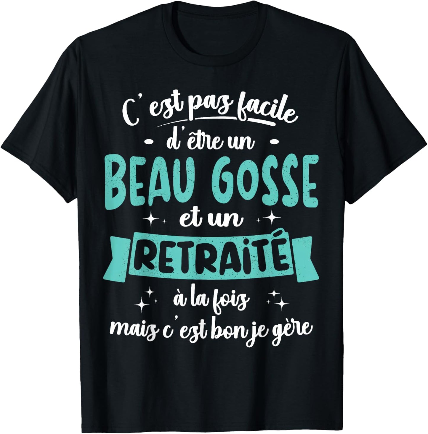 Retired Gift Humour Birthday Beau Gosse Retirement , Black, S T-Shirt - T-Shirt | Black