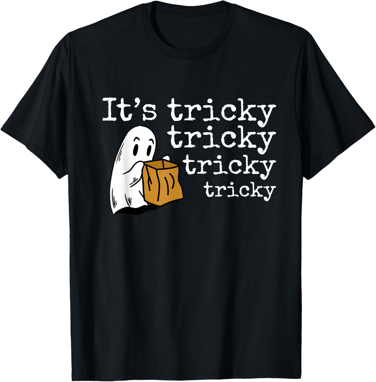 It's Tricky Tricky Tricky Tricky - Funny Halloween Ghost T-Shirt - T-Shirt | Black