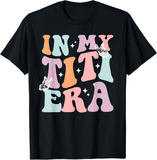 In My Titi Era Cool Aunt Tia Best Auntie Club T-Shirt - T-Shirt | Black
