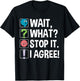 Wait What Stop It I Agree Funny English Teacher Punctuation T-Shirt - T-Shirt | Black