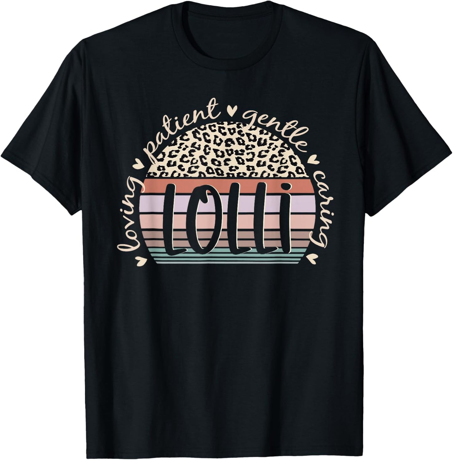 Lolli Loving Patient Gentle Caring Lolli Mother's Day T-Shirt - T-Shirt | Black