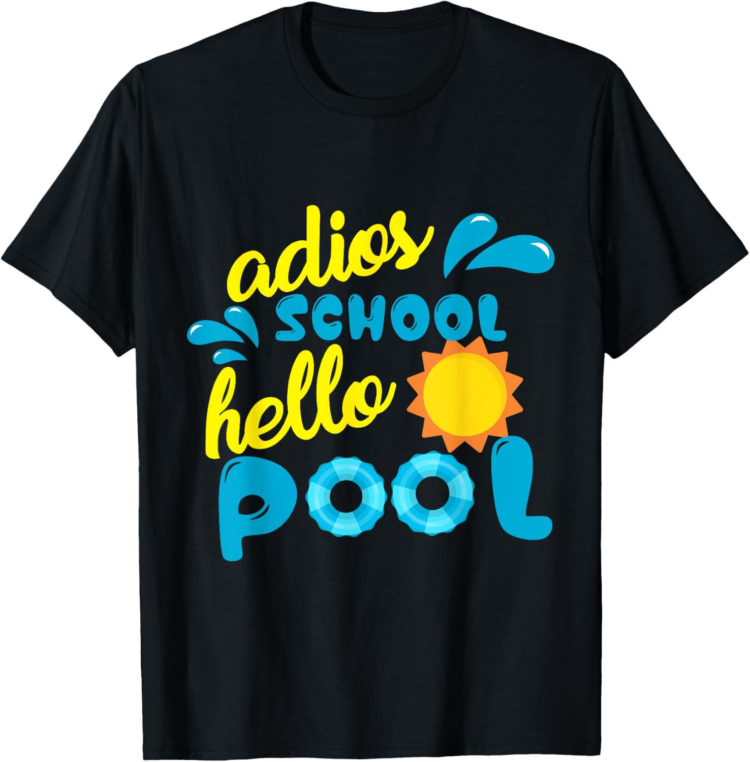 Adios School Hello Pool Gift Teachers Year End Party Women Girls Kids T-Shirt - T-Shirt | Black