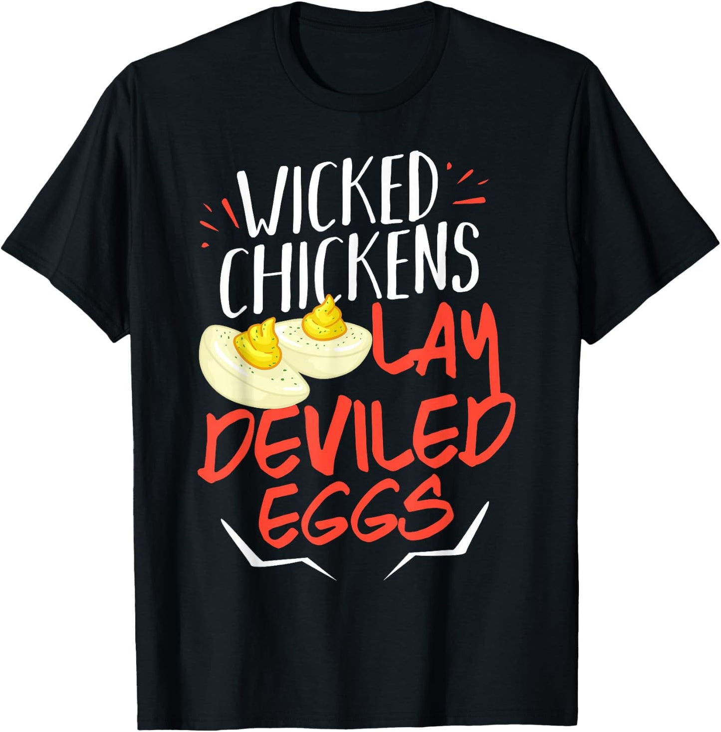 Wicked Chickens Lay Deviled Eggs Gift T-Shirt - T-Shirt | Black