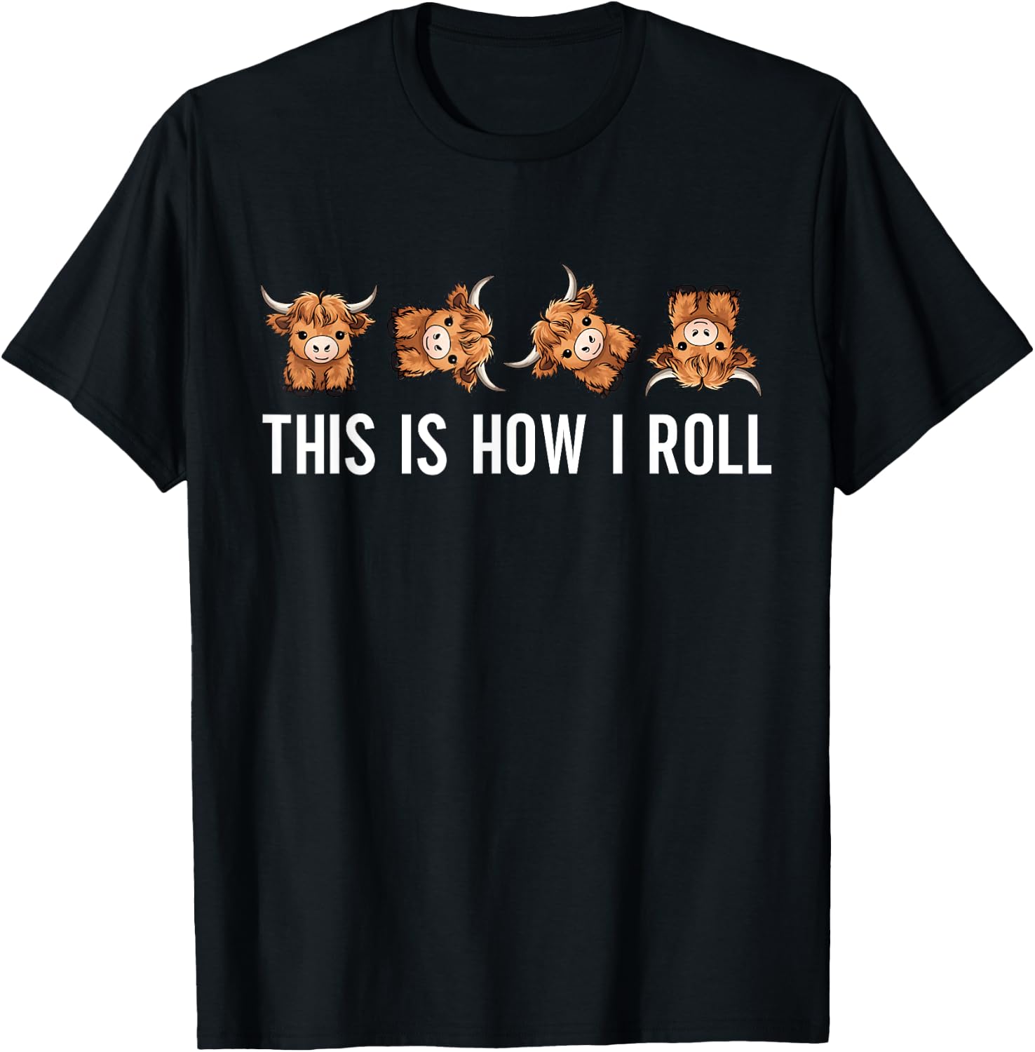 This Is How I Roll Cute Highland Cow Lover Funny Animal T-Shirt - T-Shirt | Black