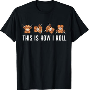 This Is How I Roll Cute Highland Cow Lover Funny Animal T-Shirt - T-Shirt | Black