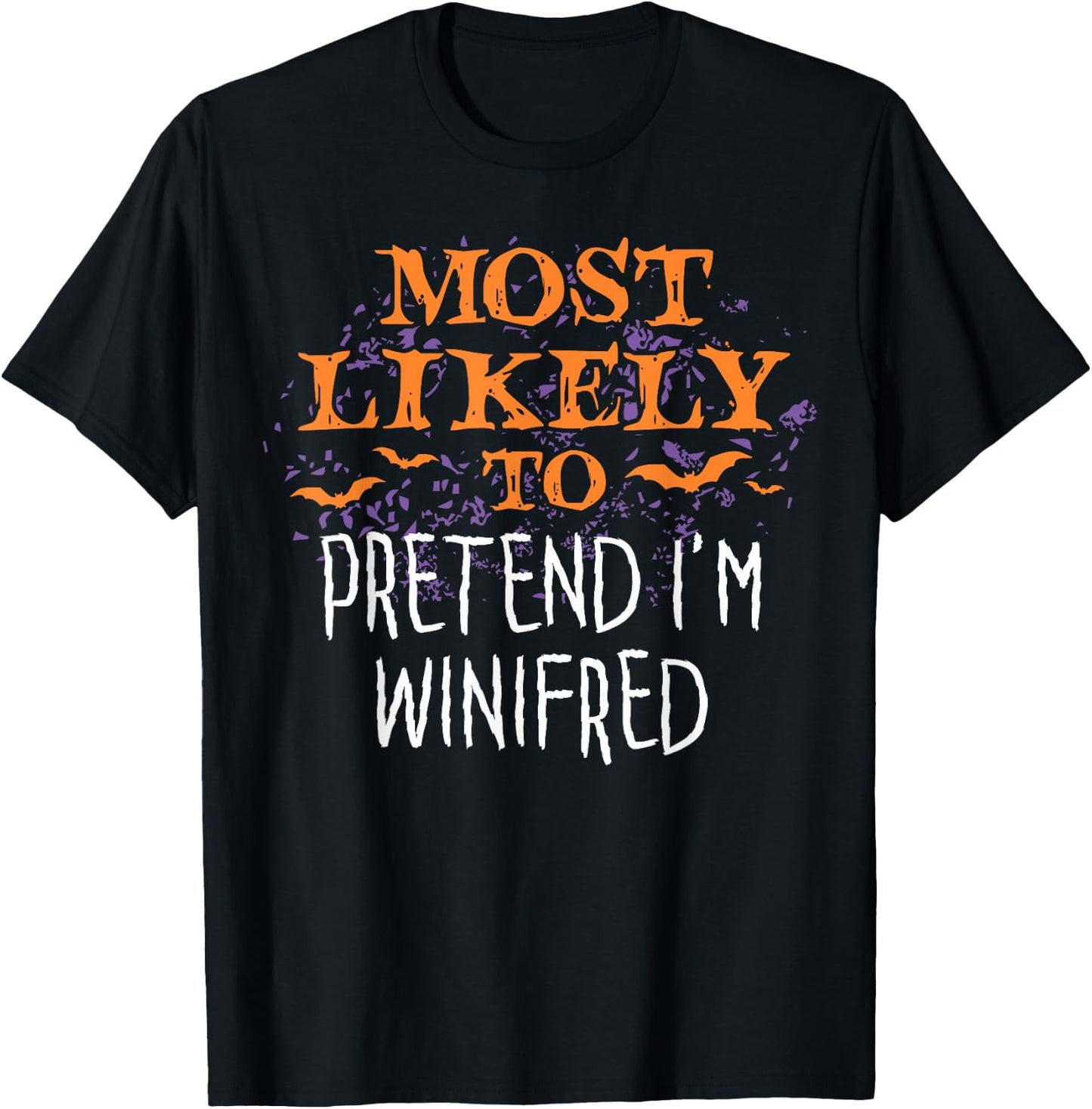 Most Likely To Halloween Pretend I'm Winifred Sanderson T-Shirt - T-Shirt | Black