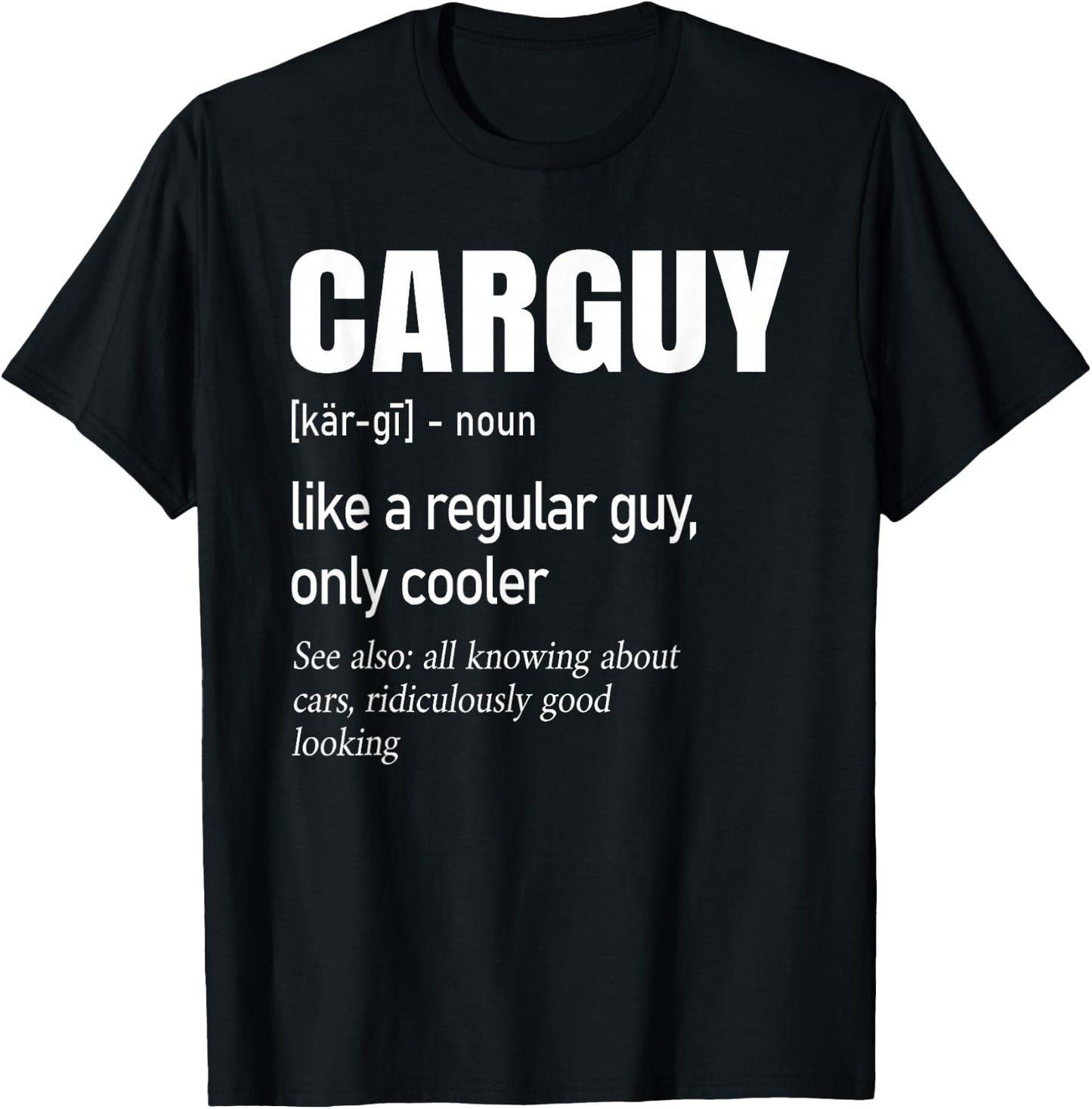 Car Guy Definition | Mechanic & Auto Racing T-Shirt - T-Shirt | Black