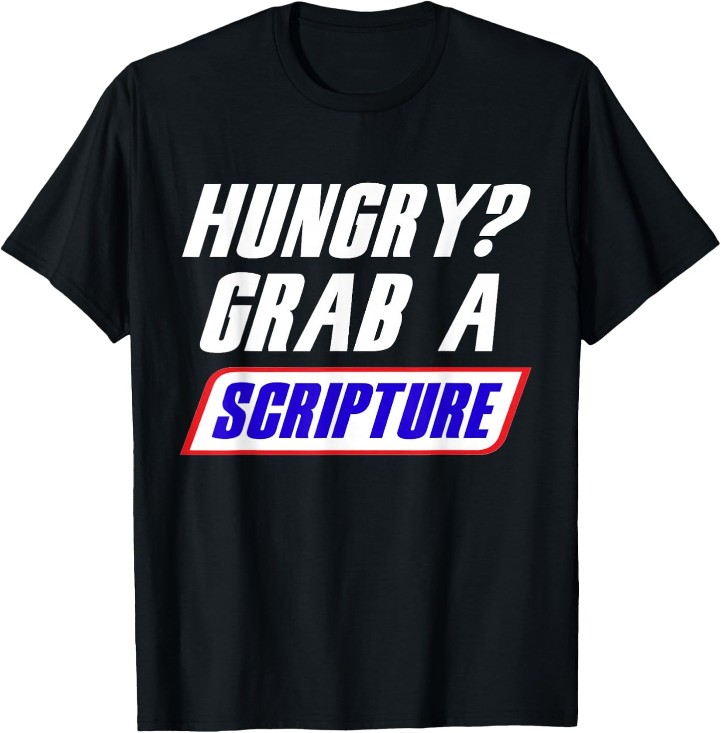 Funny Scripture Inspirational Bible Verse Hungry Grab A T-Shirt - T-Shirt | Black