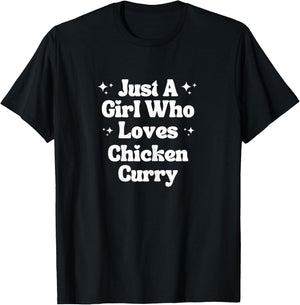 Just A Girl Who Loves Chicken Curry T-Shirt - T-Shirt | Black
