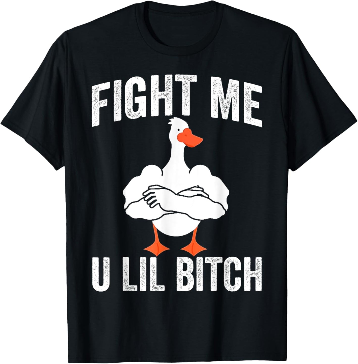 Fight Me U Lil Bitch Strong Goose Duck Gym Workout Fitness T-Shirt - T-Shirt | Black