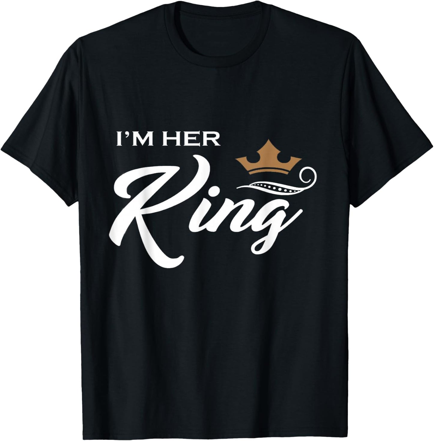 I'm Her King Husband and Wife Boyfriend Girlfriend T-Shirt - T-Shirt | Black