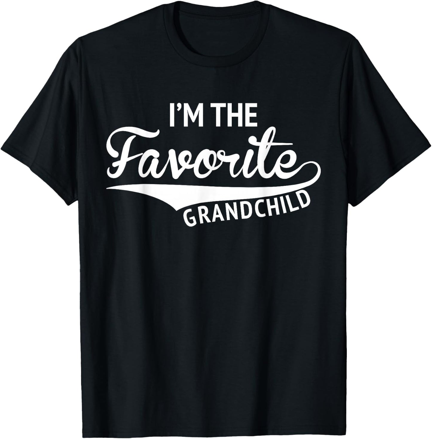 Grandparents By Design Company I'm The Favorite Grandchild Funny Gift T-Shirt - T-Shirt | Black